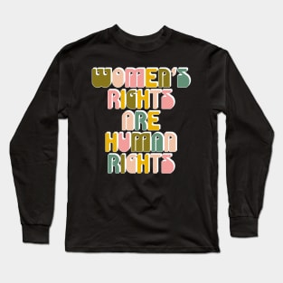 Women's Rights are Human Rights Long Sleeve T-Shirt